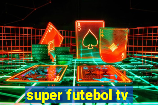 super futebol tv