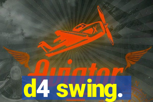 d4 swing.