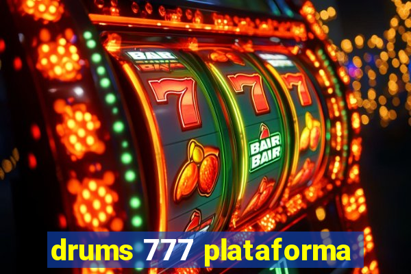 drums 777 plataforma