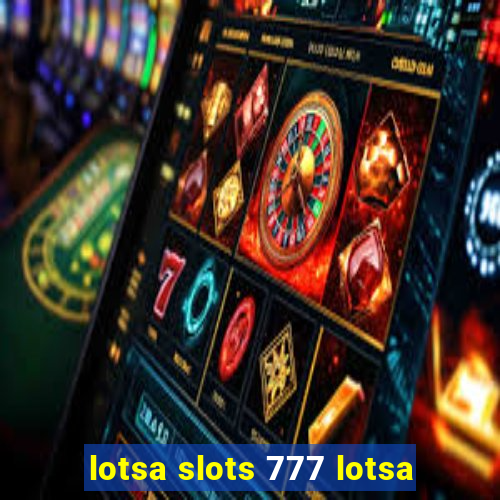 lotsa slots 777 lotsa