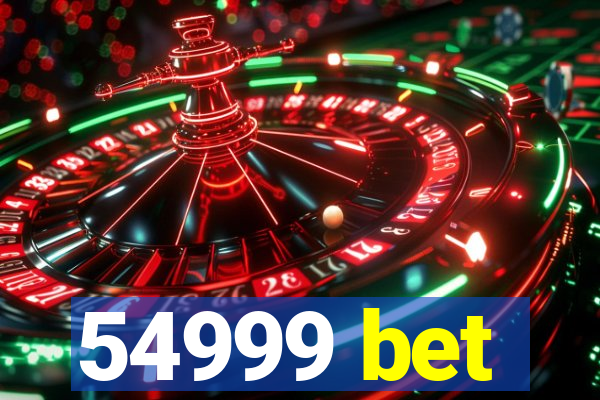 54999 bet