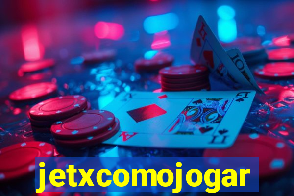 jetxcomojogar