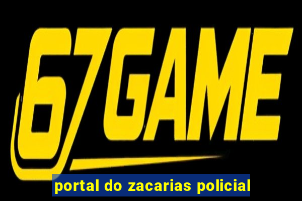 portal do zacarias policial