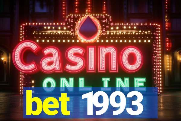 bet 1993