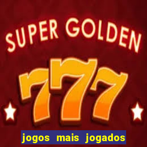 jogos mais jogados do mundo de todos os tempos