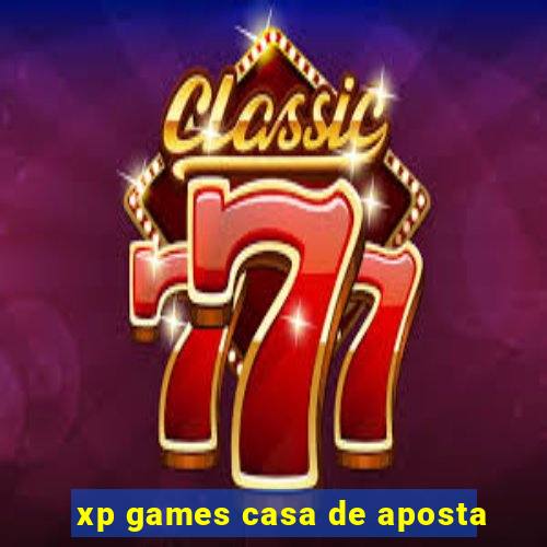 xp games casa de aposta