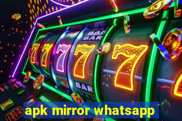 apk mirror whatsapp