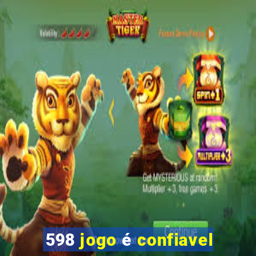 598 jogo é confiavel