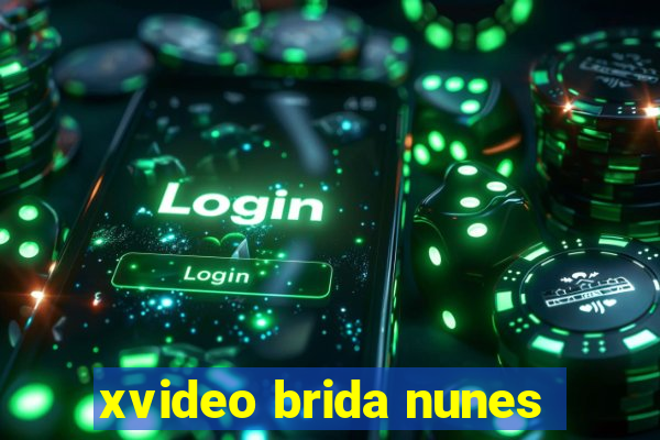 xvideo brida nunes