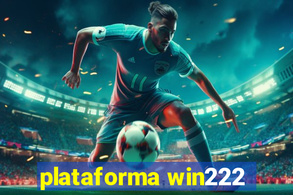 plataforma win222