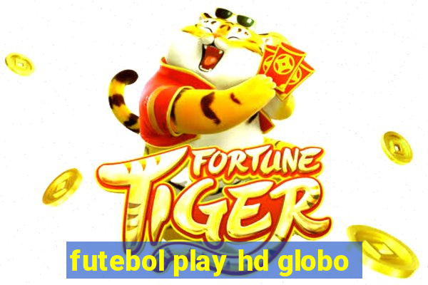 futebol play hd globo