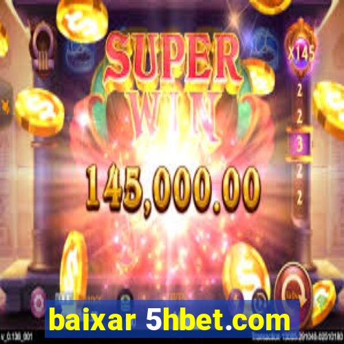 baixar 5hbet.com