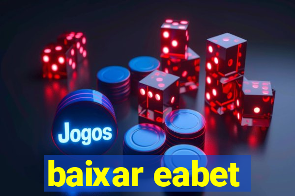 baixar eabet