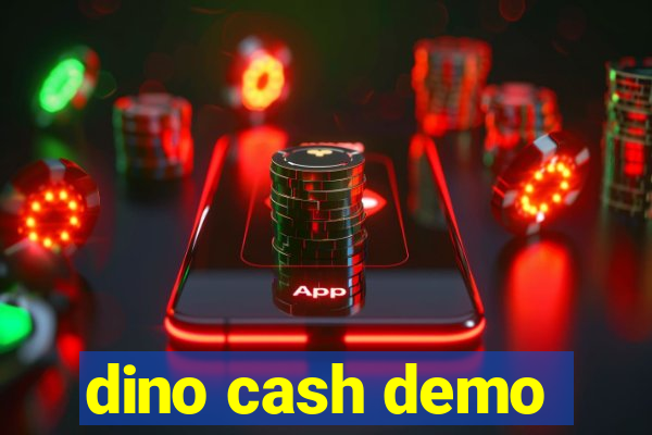 dino cash demo