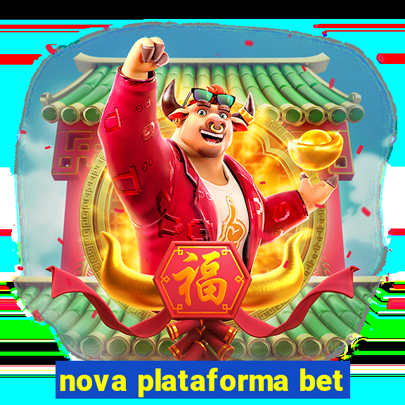 nova plataforma bet