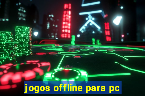 jogos offline para pc