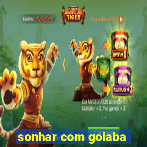 sonhar com goiaba