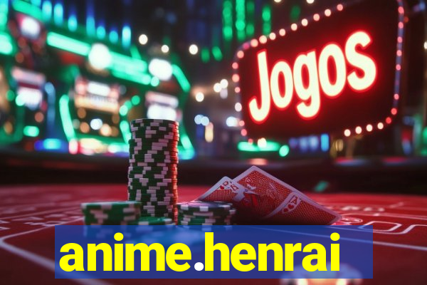 anime.henrai