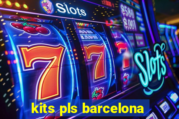 kits pls barcelona