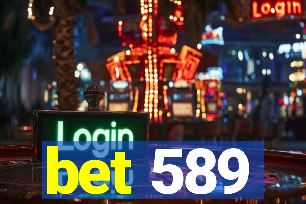 bet 589