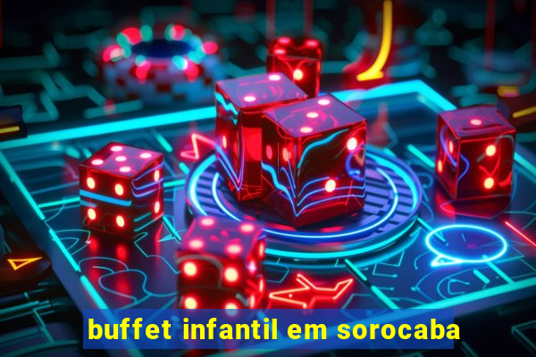 buffet infantil em sorocaba