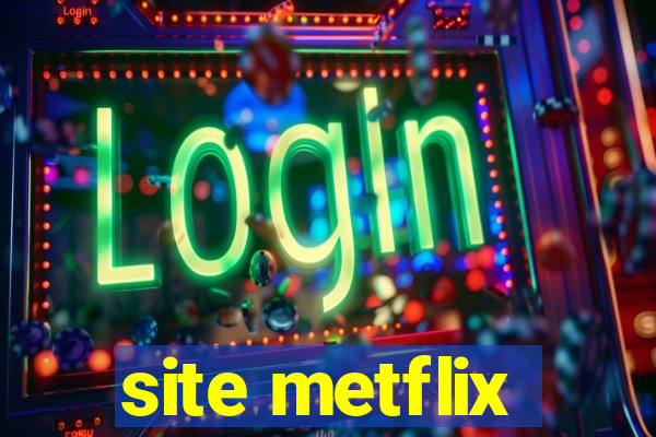 site metflix