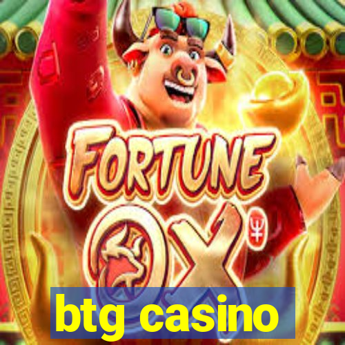 btg casino