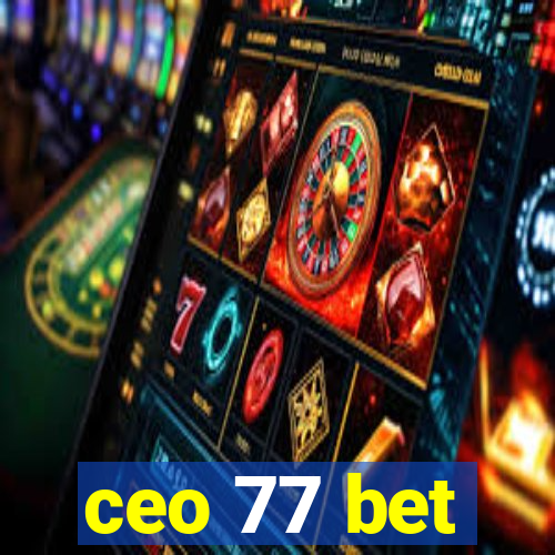 ceo 77 bet