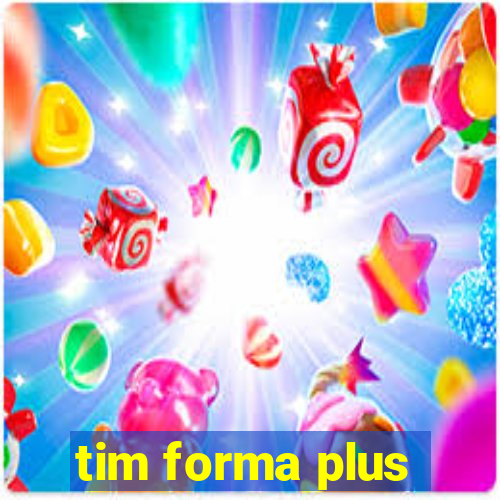 tim forma plus