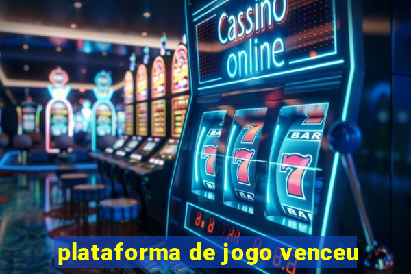 plataforma de jogo venceu