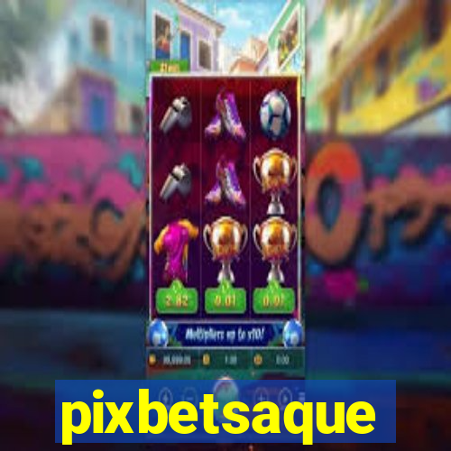 pixbetsaque