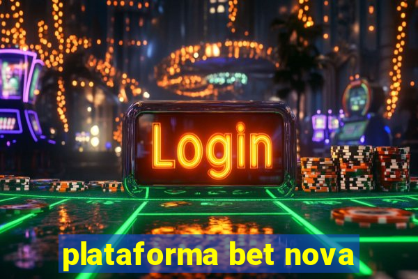 plataforma bet nova