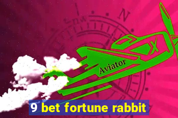 9 bet fortune rabbit