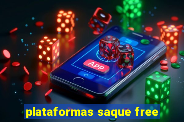 plataformas saque free