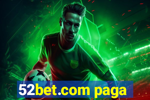 52bet.com paga