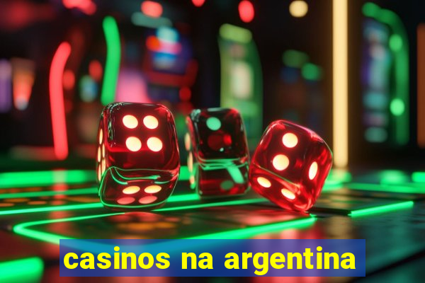 casinos na argentina