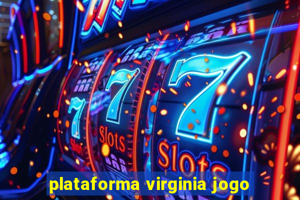 plataforma virginia jogo