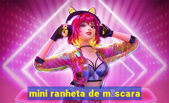 mini ranheta de m谩scara