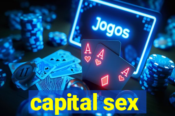 capital sex