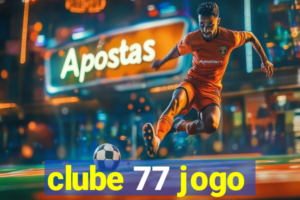 clube 77 jogo