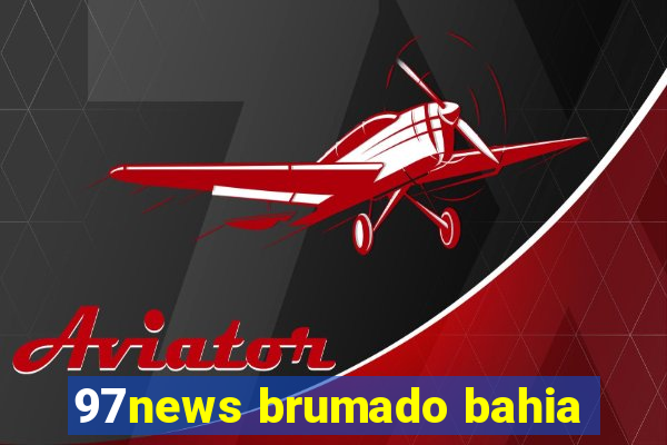 97news brumado bahia