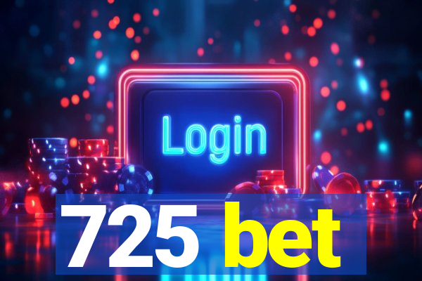 725 bet