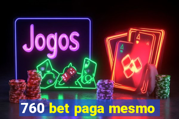 760 bet paga mesmo