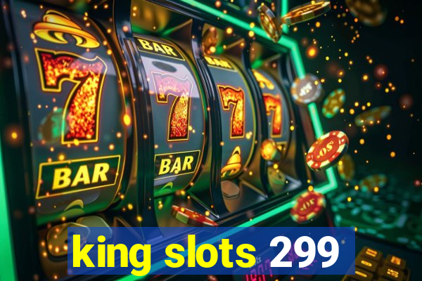 king slots 299