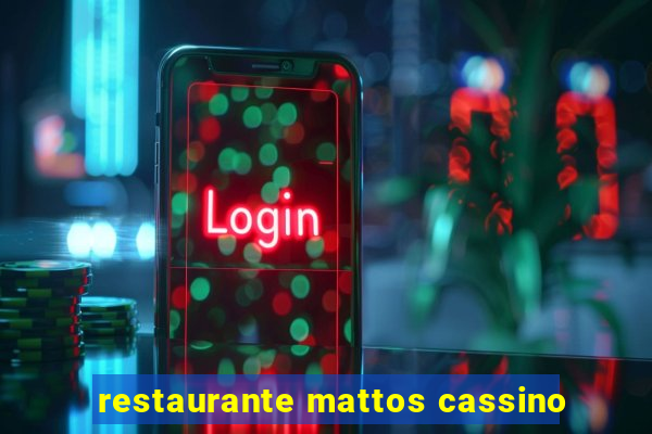 restaurante mattos cassino