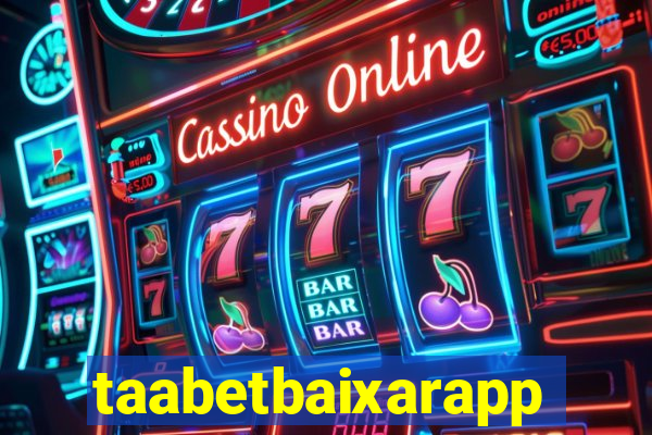 taabetbaixarapp