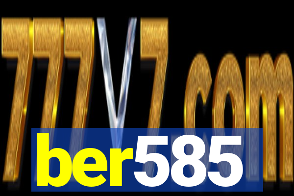 ber585