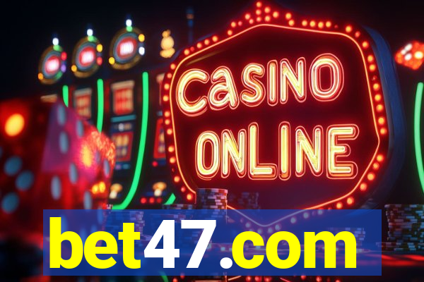 bet47.com