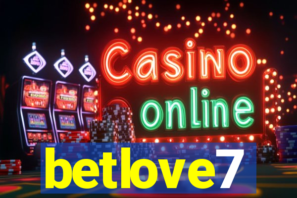 betlove7