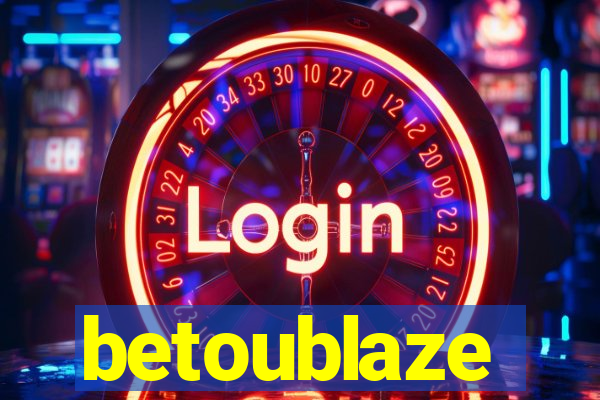 betoublaze